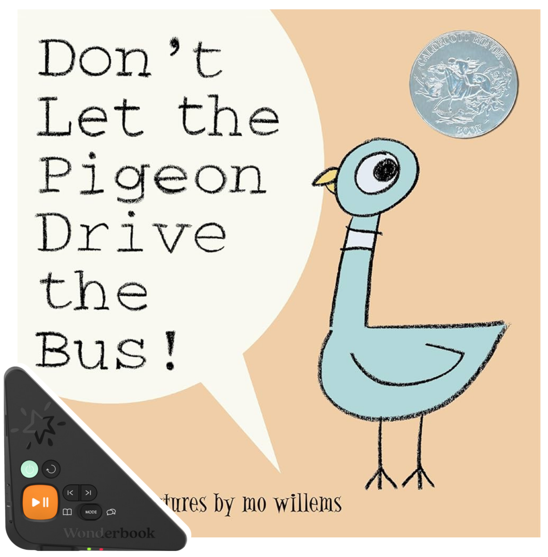 	Don't let the pigeon drive the bus!, by Mo Willems (Wonderbook edition)
